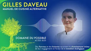 Manuel de cuisine alternative avec GILLES DAVEAU  | Podcast Domaine du possible