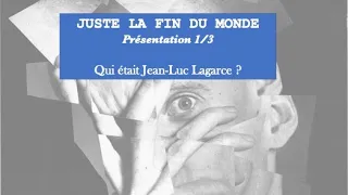 JUSTE LA FIN DU MONDE  - Présentation 1/3 : Qui était Lagarce ?