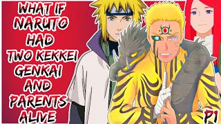 What If Naruto Had Two Kekkei Genkai And Parents Alive