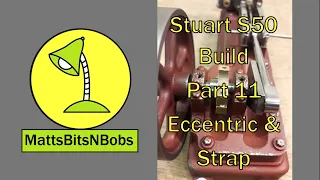 Easy Stuart S50 Build Part 11 The Eccentric