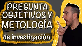 🙋❓Pregunta y objetivos a partir de la metodología de investigación - Aprender a Investigar