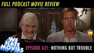 We Hate Movies - Nothing but Trouble (1991) Comedy Podcast Movie Review