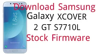 Download Samsung Galaxy XCOVER 2 GT S7710L Stock Firmware