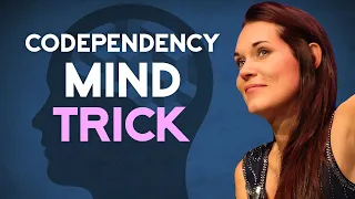 Exposing The Codependency Mind Trick