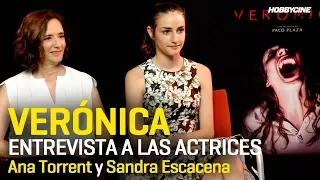 Verónica - Entrevista a Ana Torrent y Sandra Escacena