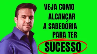 VEJA COMO ALCANÇAR A SABEDORIA PARA TER SUCESSO