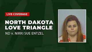 Watch Live: North Dakota Love Triangle - ND v. Nikki Sue Entzel Trial Day Two