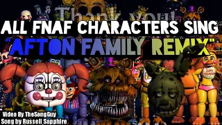 "AFTON FAMILY REMIX" But all FNaF Characters sing it