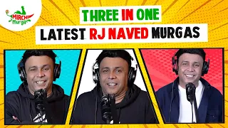 Best Of RJ Naved | Three In One | Mirchi Murga