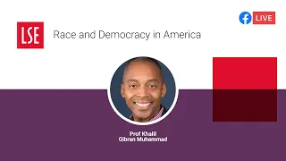 Race and Democracy in America | LSE Online Event