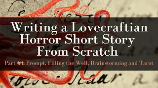 Writing a Lovecraftian Horror Short Story From Scratch | Part 1