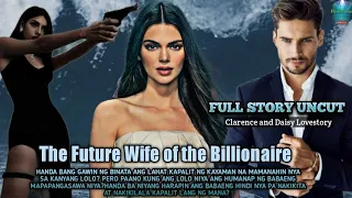 FULL STORY UNCUT / THE FUTURE WIFE OF THE BILLIONAIRE / #flamestories