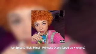 Ice Spice & Nicki Minaj - Princess Diana😈 (sped up + reverb)