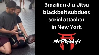 McDojo News: BJJ blackbelt subdues attacker in New York