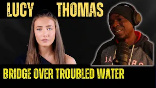 KINGS Reaction| LUCY THOMAS take of "Bridge Over Troubled Water"