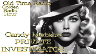 Candy Matson Mixed Bag / Old Time Radio / Private Detective Crime Mystery