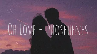 Oh Love - Phosphenes [ Lyric video ]