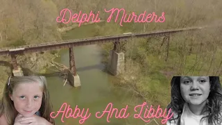 Abby Williams And Libby German Murders Of Delphi