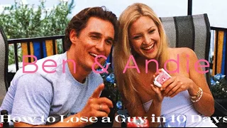 Ben & Andie | How to Lose a Guy in 10 Days | Until I Found You