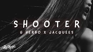 G Herbo - Shooter (Lyrics) (feat. Jacquees)