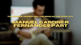 the biggest shred collab song in the world IV - Manuel Gardner Fernandes part