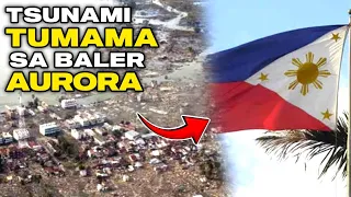 HIGANTENG TSUNAMI SA BALER AURORA | MUNTIK NA PALA MABURA SA MAPA