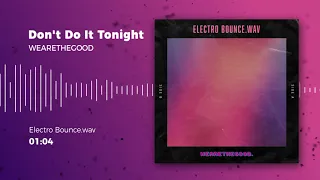 WEARETHEGOOD - don't do it tonight (Official Audio)