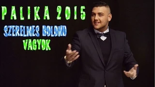 Palika 2015-Szerelmes bolond vagyok-Official ZGstudio music