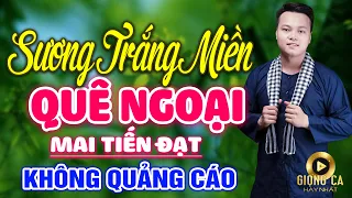 Sương Trắng Miền Quê Ngoại, Rừng Lá Thấp - MAI TIẾN ĐẠT ✨ Lk Bolero Lính 1975 Bất Hủ Hay Nhất