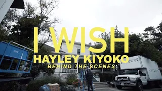 Hayley Kiyoko - I Wish [Behind the Scenes]