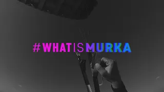 #WhatIsMurka