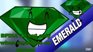 BFDIA 12 but only when emerald is on screen