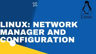 Linux Network Manager and configurations