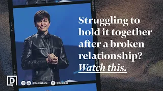 Struggling To Hold It Together After A Broken Relationship? Watch This. | Joseph Prince