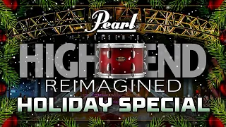 Pearl Drums HI-END REIMAGINED Holiday Special