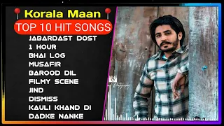 Korala Maan All Song 2023 | New Punjabi Songs 2023 | Best Songs Korala Maan | All Punjabi Songs Mp3