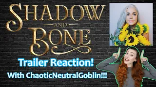 ChaoticNeutralGoblin Joined Our Shadow And Bone Trailer Reaction?!?