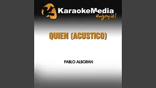 Quien (Acústico) (Karaoke Version) (In the Style of Pablo Alboran)