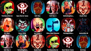Death Park,Eyes Horror Game,Evil Nun,Evil Nun 2,Death Park,Mr Meat,Scary Child,Ice Cream,TrollQuest