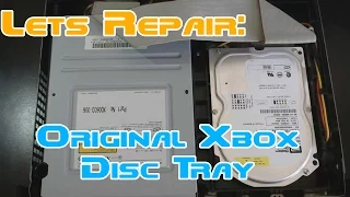 Let's Repair - Original Xbox Disc Tray