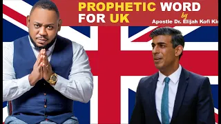 Prophetic Word For The UK 🇬🇧 ~ Apostle Dr Elijah Kofi King