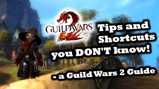 GW2 Tips and Shortcuts you DON'T know! - a Guild Wars 2 Guide