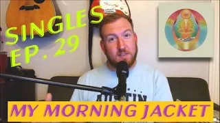 SINGLES | My Morning Jacket - "Regularly Scheduled Programming" | Out On That Line podcast