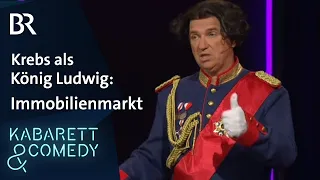 Wolfgang Krebs: König Ludwig über den Immobilienmarkt | Geh zu, bleib da! | BR Kabarett & Comedy