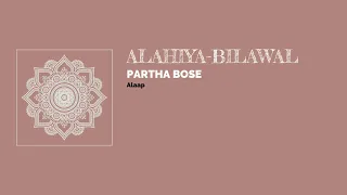 Raag Alahiya-Bilawal - Partha Bose