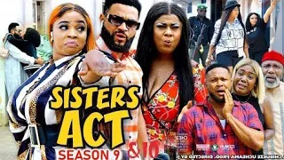 SISTERS ACT SEASON 9&10 - NEW MOVIE'' UJU OKOLI & GEORGINA IBEH 2023 LATEST NIGERIAN MOVIE