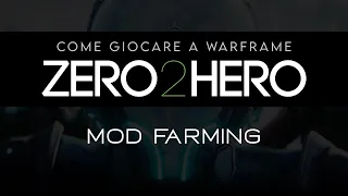 {WARFRAME ITA} GUIDA per PRINCIPIANTI - Zero2Hero - Dove trovare tutte le mod che vi servono