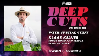 DEEP CUTS – SEASON 1, EPISODE 03: KLAAS KELNER, DAVIDOFF CIGARS