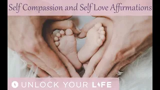 Affirmations for Self Compassion and Self Love | Heal Self Esteem