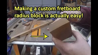 Making a Fretboard Radius Block